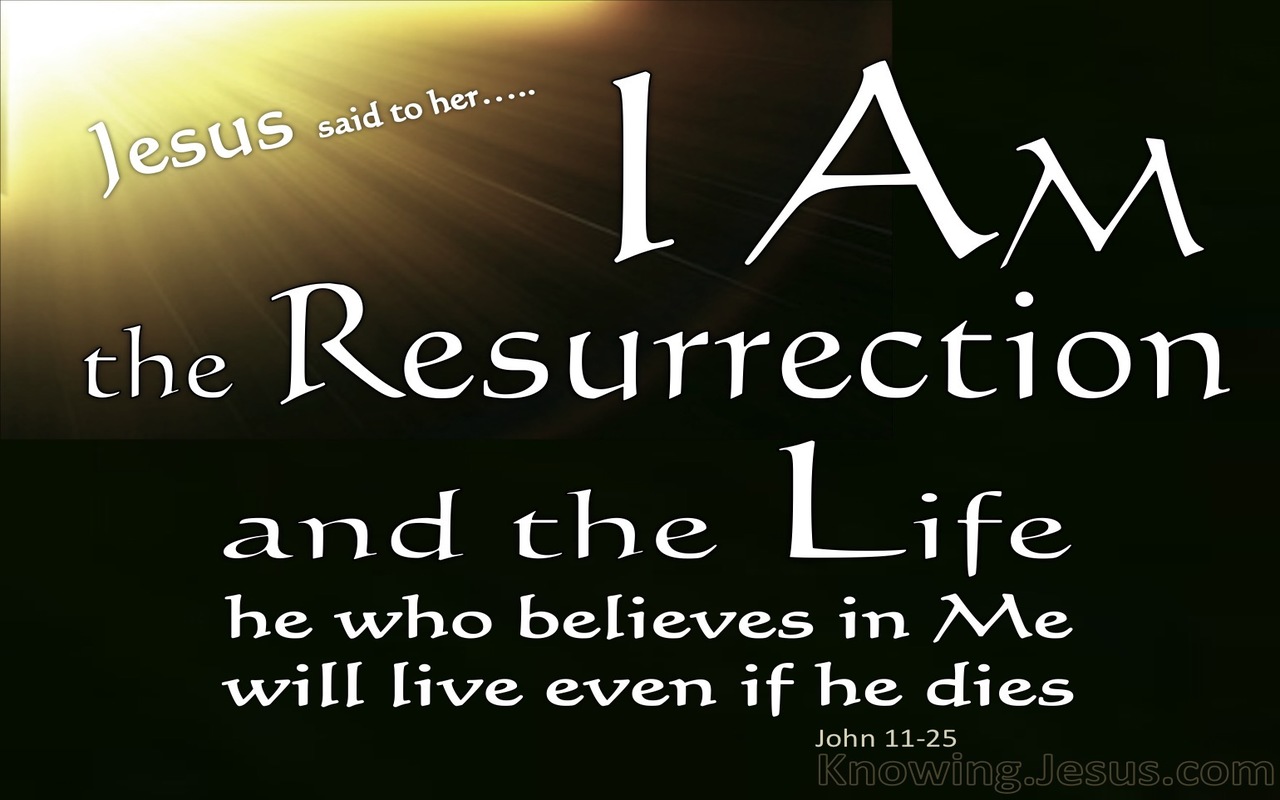 John 11:25 The Resurrection And The Life (white)